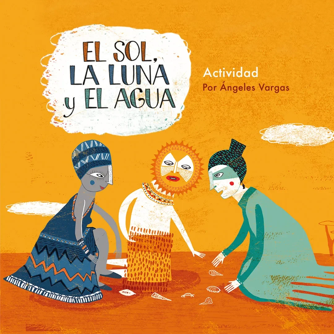 El Sol, la Luna y el Agua: Máscaras africanas
