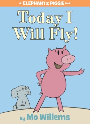 Elephant & Piggie #01: Today I Will Fly!, Hardcover