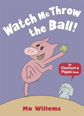Elephant & Piggie #08: Watch Me Throw The Ball!, Tapa Blanda
