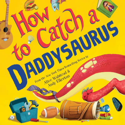 How To Catch A Daddysaurus, Hardover