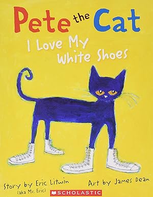 Pete The Cat, I Love My White Shoes, Tapa Blanda1