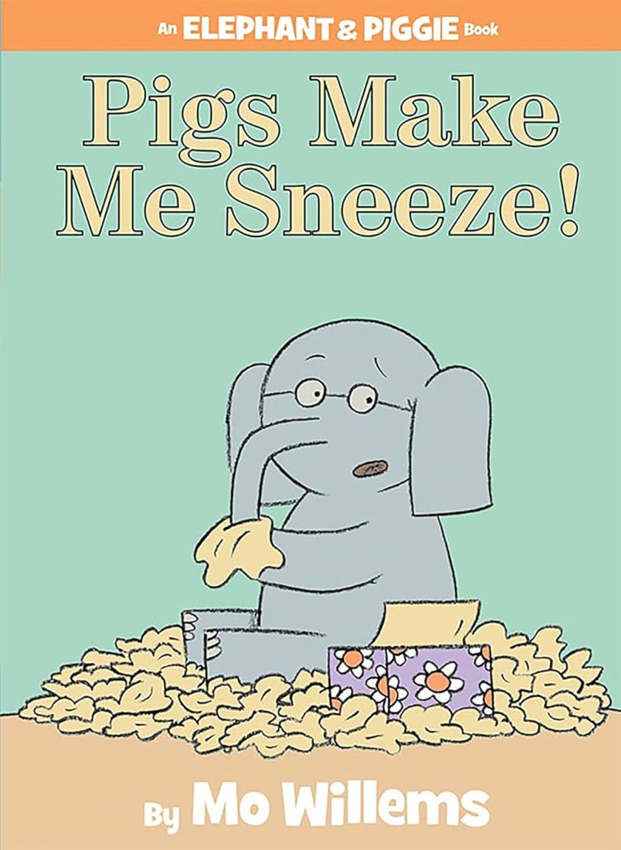 Elephant & Piggie #09: Pigs Make Me Sneeze!, Hardcover4