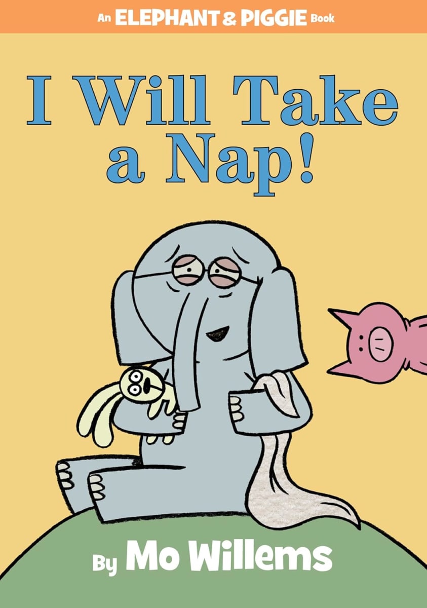Elephant & Piggie #23: I Will Take A Nap!, Hardcover2