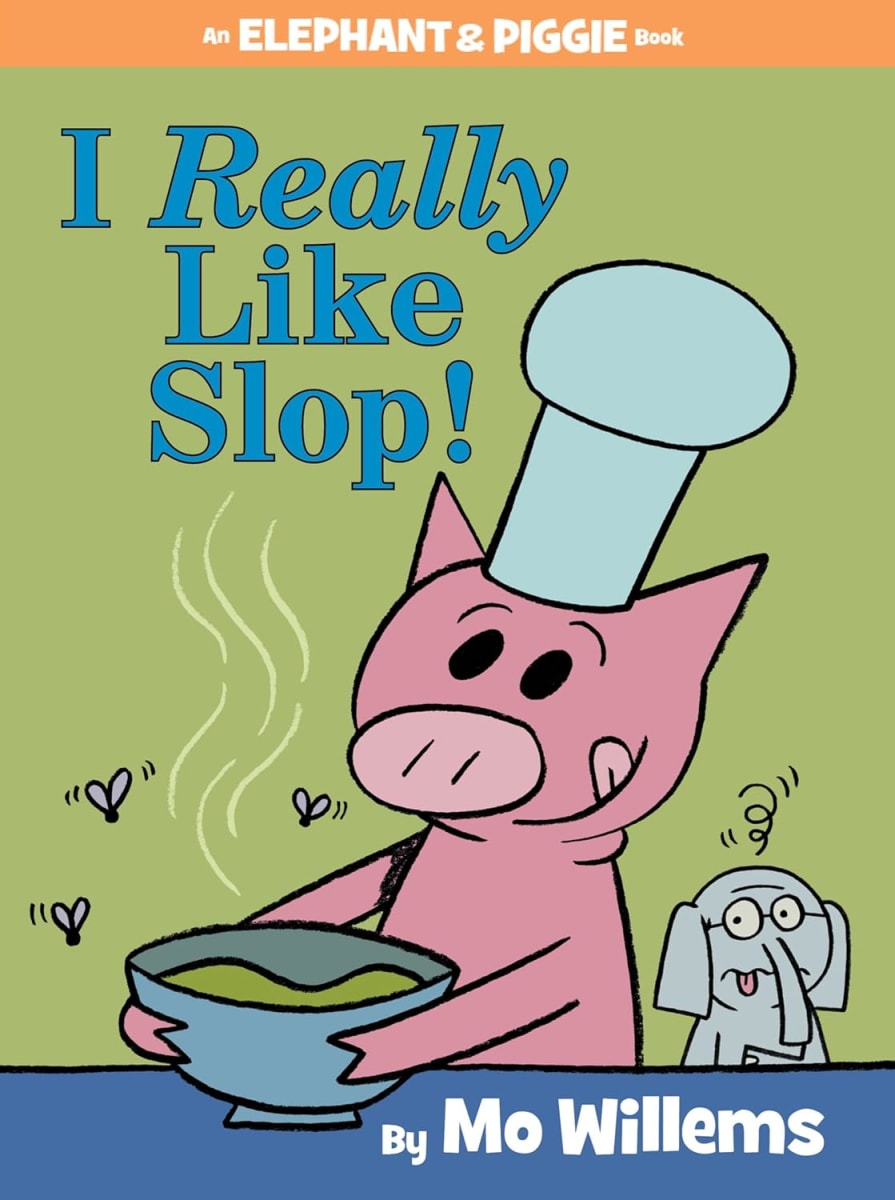 Elephant & Piggie #24: I Really Like Slop!, Hardcover4