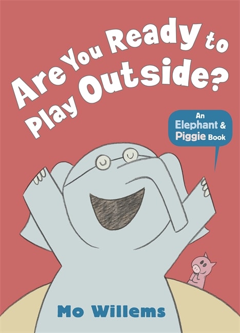 Elephant & Piggie #07: Are You Ready To To Play Outside?, Tapa Blanda1
