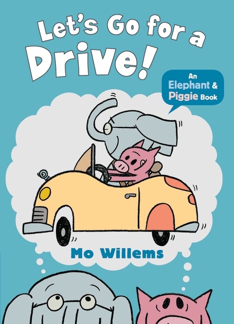 Elephant & Piggie #18: Let'S Go For A Drive! , Tapa Blanda1