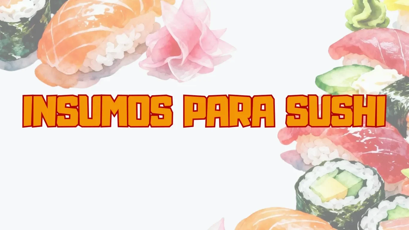 INSUMOS PARA SUSHI