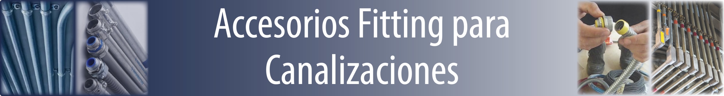 Accesorios (Fitting) para canalizaciones