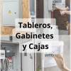 Tableros, Gabinetes y Cajas